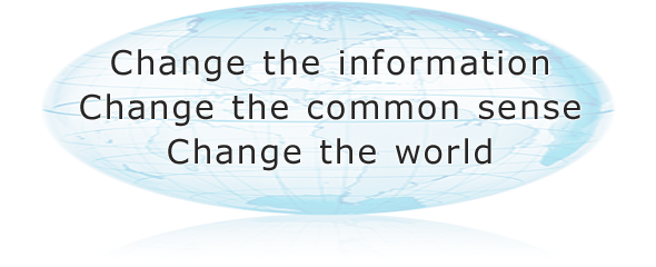 Change the information, Change the common sense, change the world